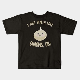 I Just Really Love Onions OK Kawaii Onion Kids T-Shirt